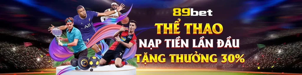 Thể thao tại trang 89bet tặng thưởng nạp tiền